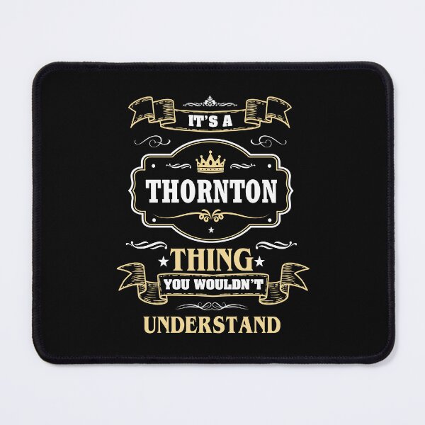 Item preview, It Is A Thornton Thing You Wouldn't Understand Thornton Name Shirt designed and sold by Opera-Dan.