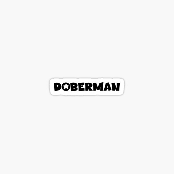 DOBERMAN W/ Star | Gift For Doberman Lovers, Doberman Moms, Doberman Dads & Doberman Owners Sticker