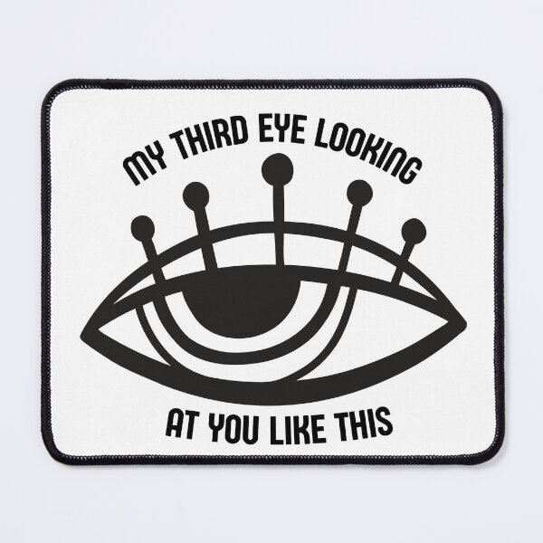 Item preview, My Third Eye Is Side-Eyeing You – Funny Spiritual Eyeball Design designed and sold by TheMysticNook.