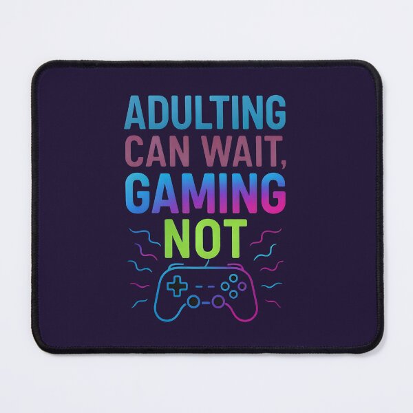 Item preview, Adulting can wait, Gaming not designed and sold by Vashy56.