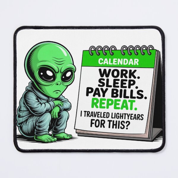 Item preview, Funny Cartoonish Style Alien Work Sleep Pay Bills Repeat designed and sold by MonkiFlipp.