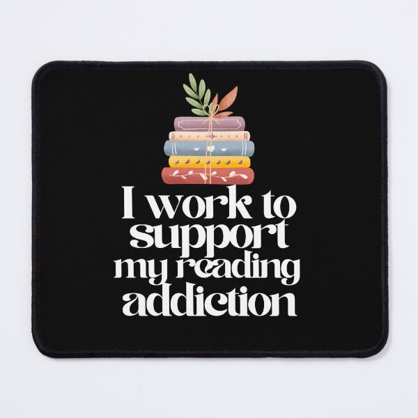 Item preview, I work to support my reading addiction designed and sold by Oreo2020 Creations.