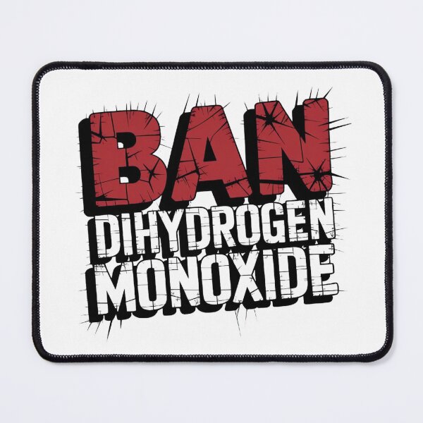 Item preview, Ban Dihydrogen Monoxide– Funny Science Protest Design designed and sold by ARTReMi.