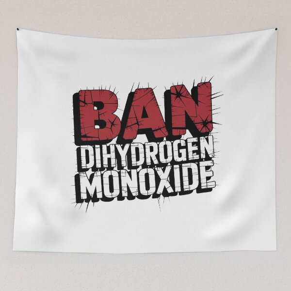 Item preview, Ban Dihydrogen Monoxide– Funny Science Protest Design designed and sold by ARTReMi.