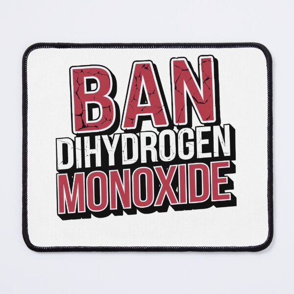Item preview, Ban Dihydrogen Monoxide– Funny Science Protest Design designed and sold by ARTReMi.