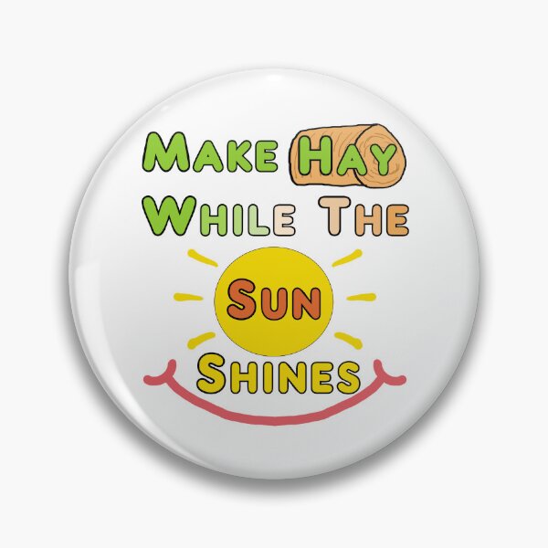 Item preview, Make Hay While The Sun Shines designed and sold by Mark-Ewbie.