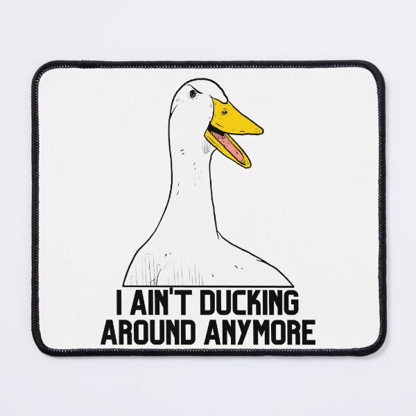 Item preview, I Ain't Ducking Around Anymore - White designed and sold by BeWilDesigns.