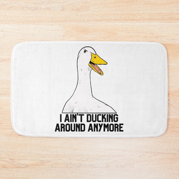Item preview, I Ain't Ducking Around Anymore - White designed and sold by BeWilDesigns.