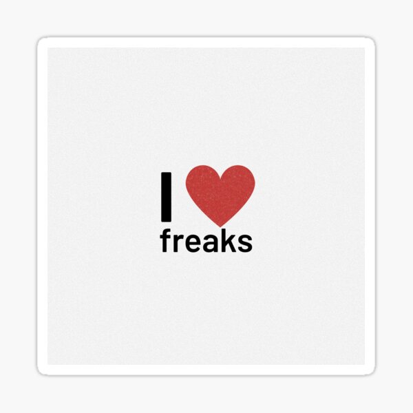 Item preview, I <3 freaks designed and sold by m3rcurial-makes.