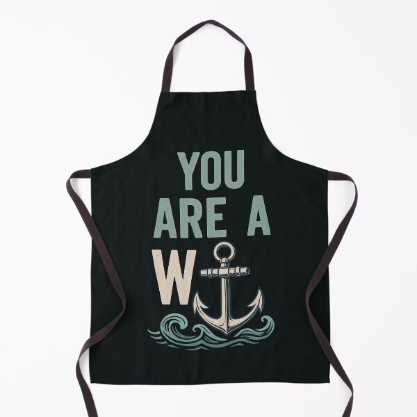 Item preview, You Are a W⚓ – Funny Nautical Pun Design designed and sold by Victor Shadehorn.