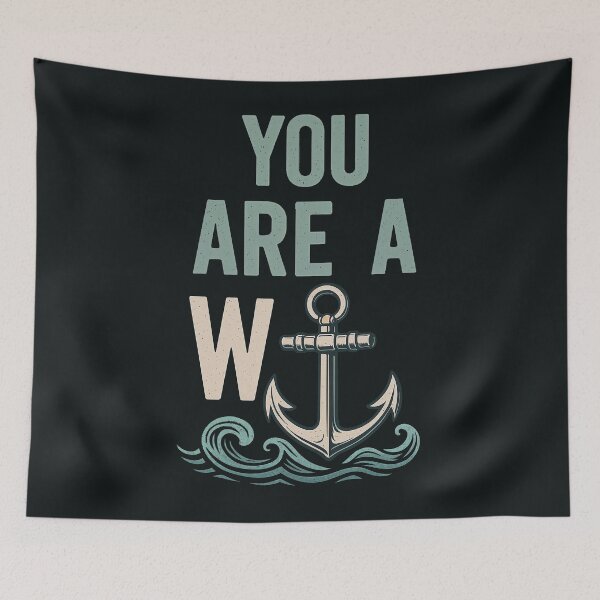 Item preview, You Are a W⚓ – Funny Nautical Pun Design designed and sold by Victor Shadehorn.