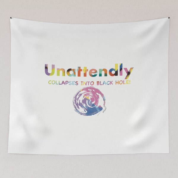 Item preview, Unattendly Collapses into a Blackhole! designed and sold by interval:43.