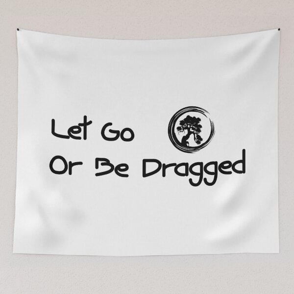 Item preview, Let Go Or be Dragged designed and sold by nikolaj1301.