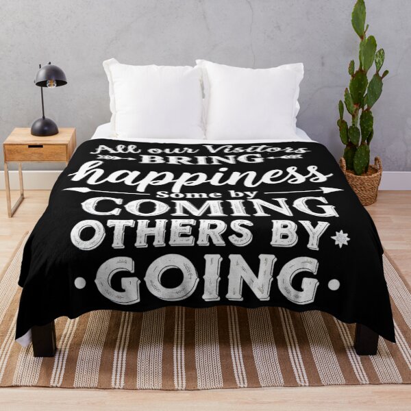 Item preview, Sarcastic Visitor Humor – 'Some Bring Happiness by Coming, Others by Going designed and sold by GRITMOOD.
