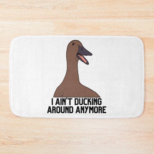 Item preview, I Ain't Ducking Around Anymore - Brown designed and sold by BeWilDesigns.
