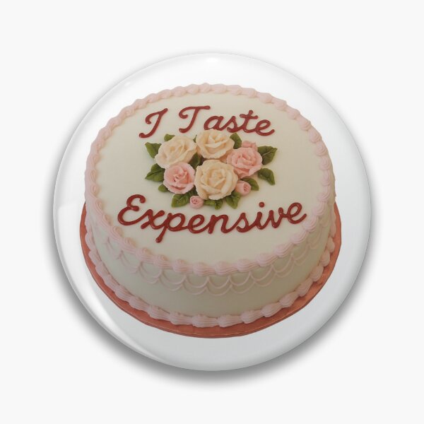 Item preview, I Taste Very Expensive designed and sold by cake-art.