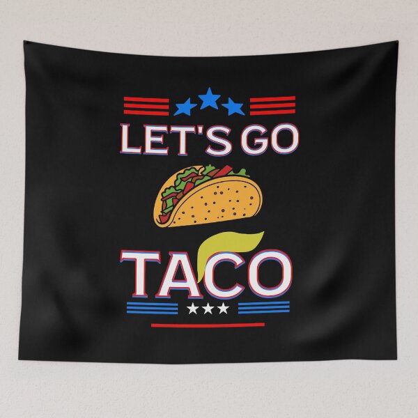 Item preview, Let's go TACO, anti Trump, anti MAGA,  designed and sold by StencilMyst ..