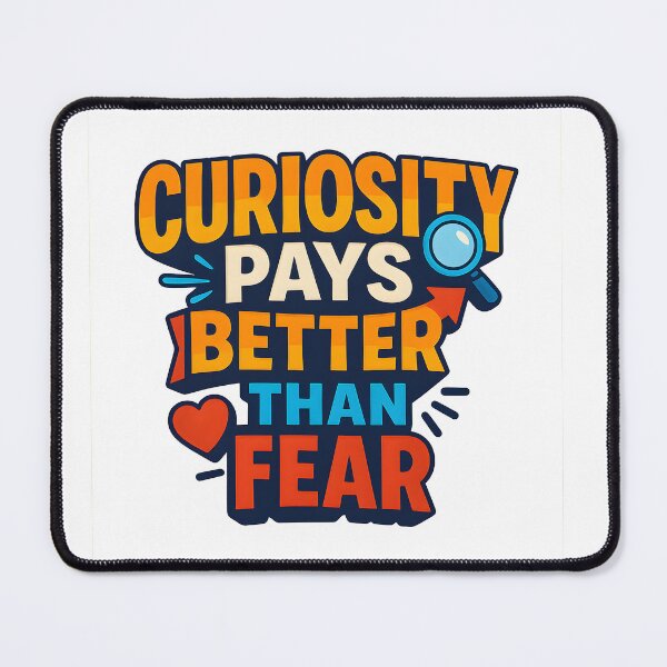 Item preview, Curiosity Pays Better Than Fear – Bold Motivational Quote Design designed and sold by WolfPixelRo.