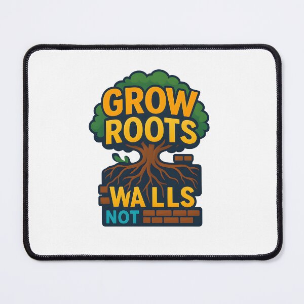 Item preview, Grow Roots Not Walls – Inspirational Growth Quote Design designed and sold by WolfPixelRo.