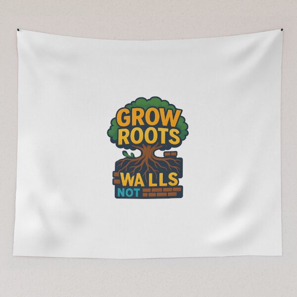 Item preview, Grow Roots Not Walls – Inspirational Growth Quote Design designed and sold by WolfPixelRo.