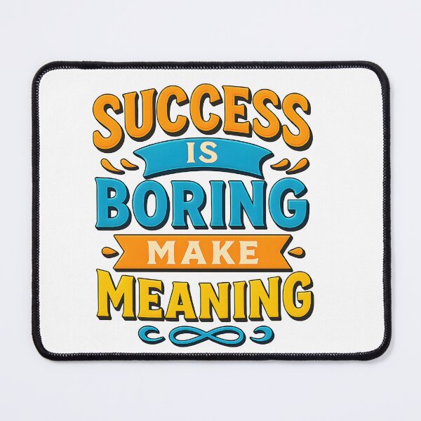 Item preview, Success Is Boring – Make Meaning Motivational Quote Design designed and sold by WolfPixelRo.