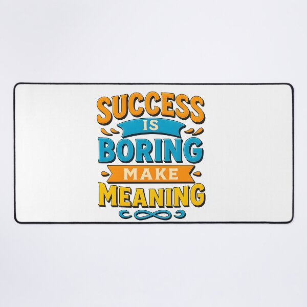Item preview, Success Is Boring – Make Meaning Motivational Quote Design designed and sold by WolfPixelRo.
