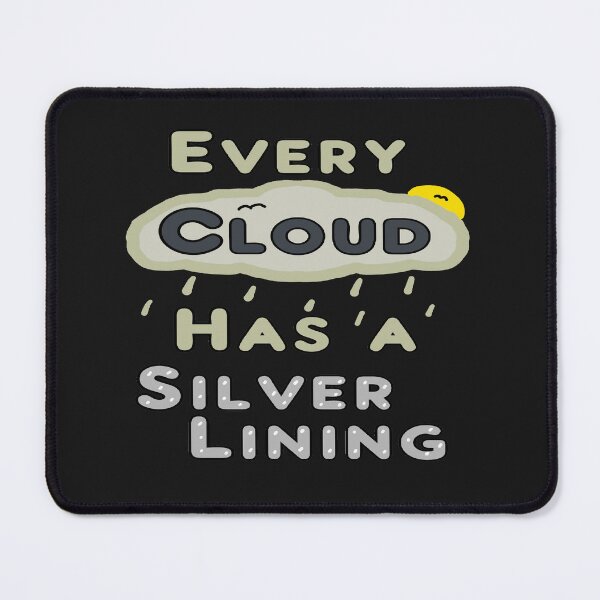 Item preview, Every Cloud Has A Silver Lining designed and sold by Mark-Ewbie.