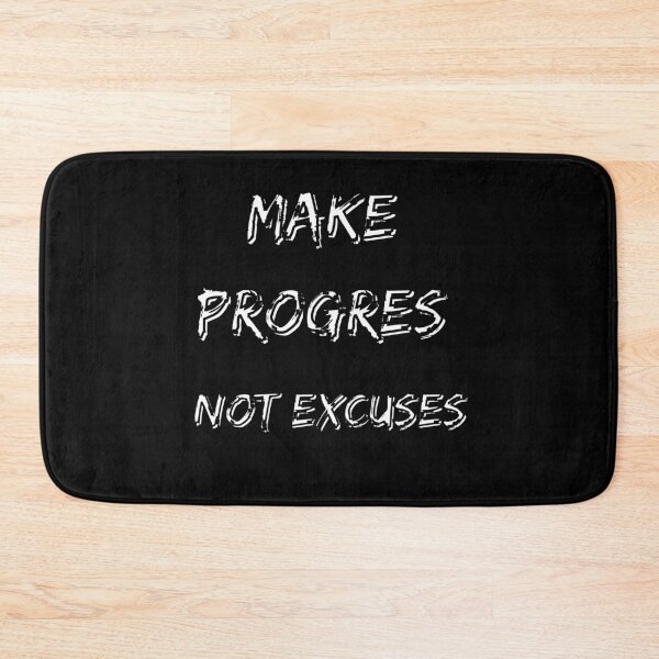 Item preview, Make Progres Not Excuses designed and sold by Design_Your_Day.