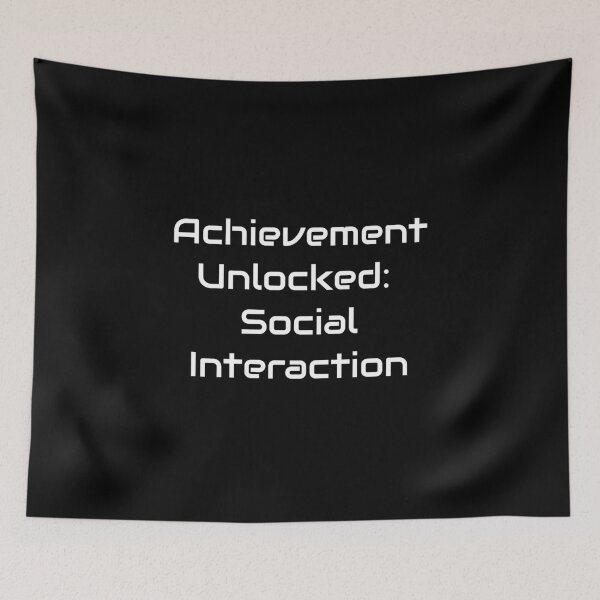 Item preview, Achievement Unlocked: Social Interaction – Funny Gamer Milestone Quote designed and sold by GameLore.