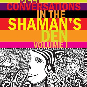 Artwork thumbnail, Deep Conversations In The Shaman's Den, Volume 1 by frankmoore