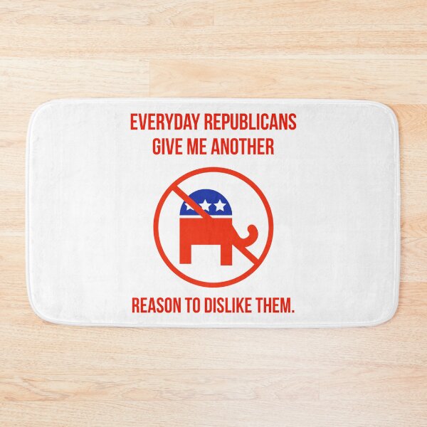 Item preview, Everyday Republicans give me another reason to dislike them. designed and sold by Rachel the Artist .