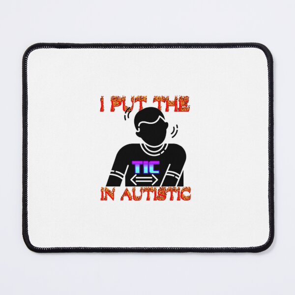 Item preview, I Put The TIC in Autistic Meme Sticker designed and sold by feardeargcrafts.
