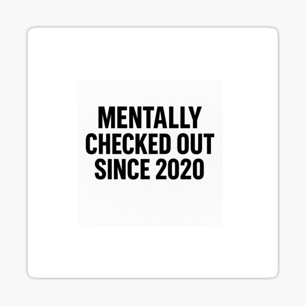 Vista previa del artículo con la obra «Camiseta con estado de ánimo identificable: Mentalmente desconectado desde 2020», diseñado y vendido por OUTSIDRZ.