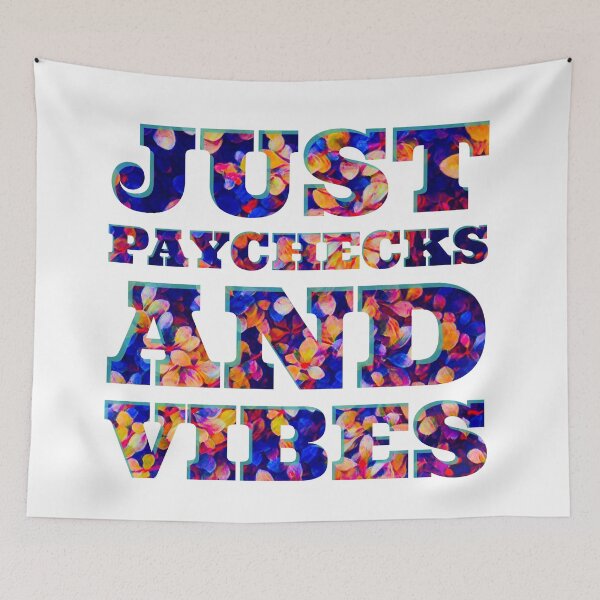 Item preview, Just Paychecks and Vibes designed and sold by wildjellybeans.