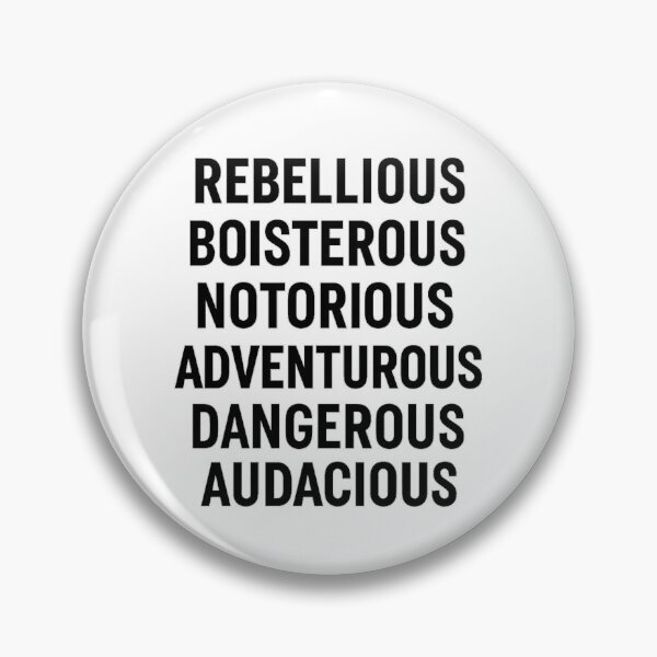 Item preview, REBELLIOUS, BOISTEROUS, NOTORIOUS, ADVENTUROUS, DANGEROUS, AUDACIOUS designed and sold by TheWonkyEaselCo.