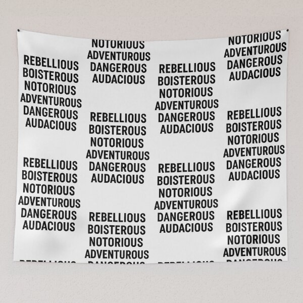 Item preview, REBELLIOUS, BOISTEROUS, NOTORIOUS, ADVENTUROUS, DANGEROUS, AUDACIOUS designed and sold by TheWonkyEaselCo.