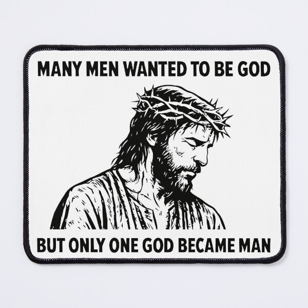 Item preview, Many Men Wanted To Be God But Only One God Became Man designed and sold by teenugs.
