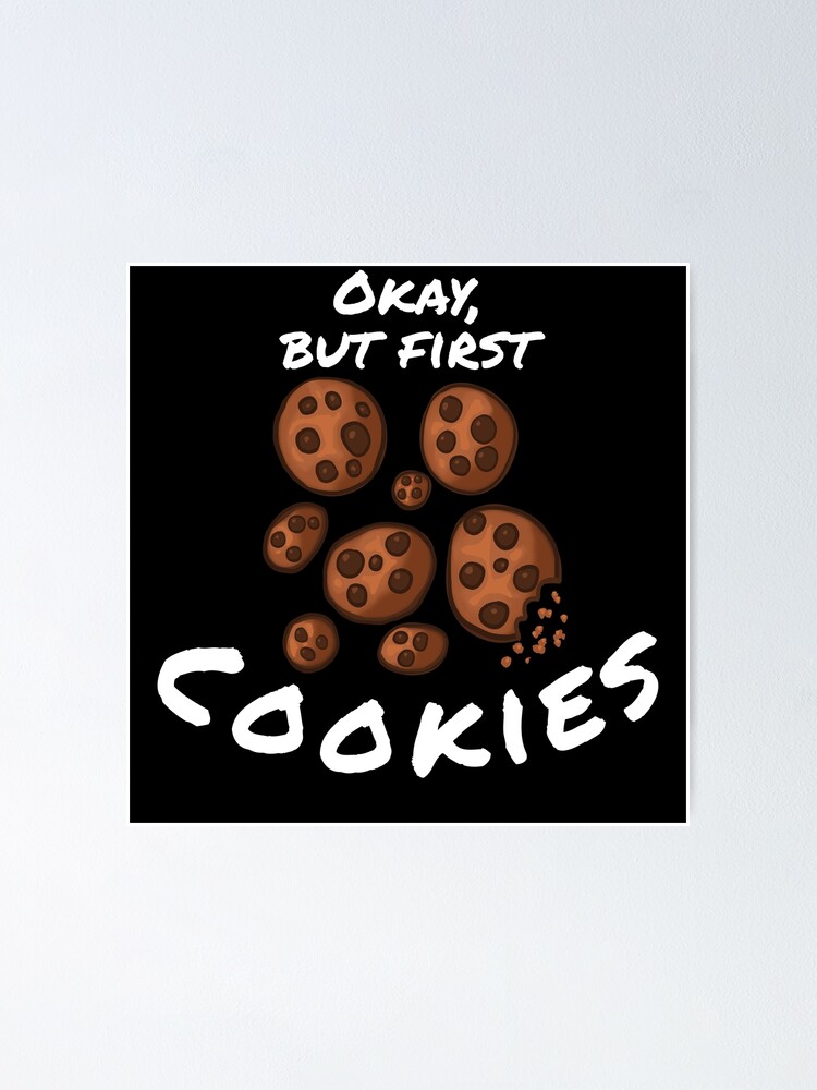 Thumbnail 1 of 3, Poster, Okay, But First Cookies designed and sold by wildjellybeans.