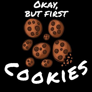 Artwork thumbnail, Okay, But First Cookies by wildjellybeans