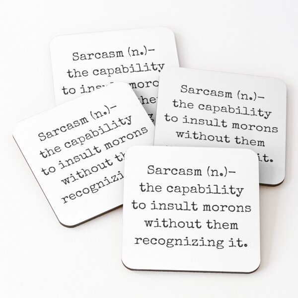 Item preview, Sarcasm- insulting morons with them recognizing it designed and sold by TAKEaScenicRte.
