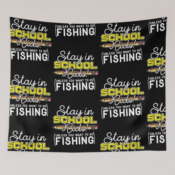 Item preview, Stay In School Kids Unless You Want To Go Fishing designed and sold by Danny Cuevas.