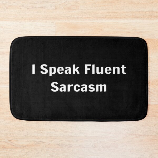 Item preview, I Speak Fluent Sarcasm designed and sold by PLANTONE.