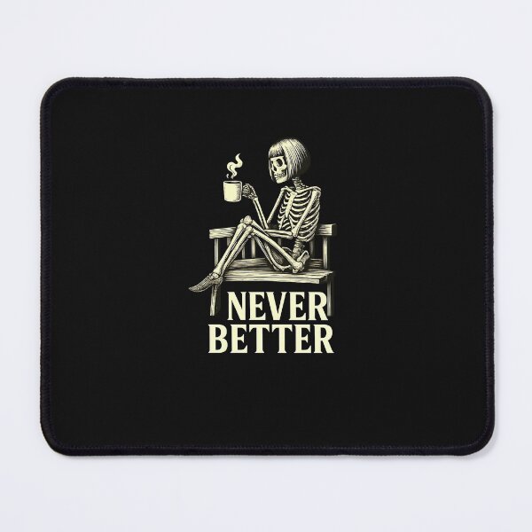 Item preview, Never Better Skeleton Drinking Coffee designed and sold by facegm.