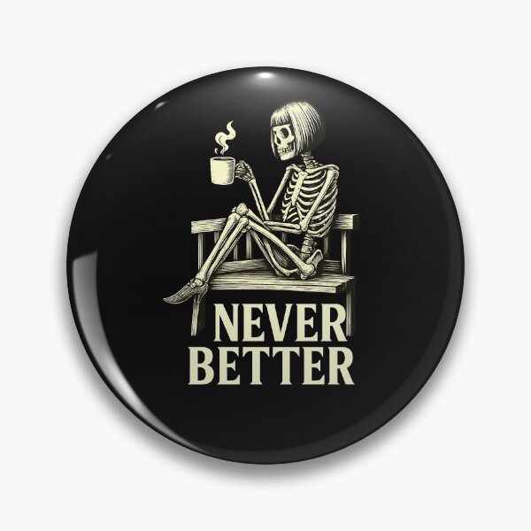 Item preview, Never Better Skeleton Drinking Coffee designed and sold by facegm.