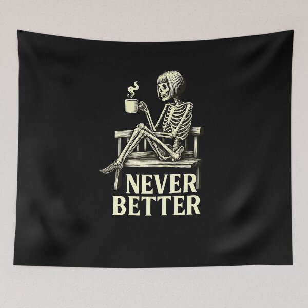 Item preview, Never Better Skeleton Drinking Coffee designed and sold by facegm.