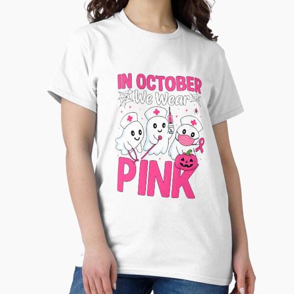 October We Wear Pink Nurse Breast Cancer Awareness Halloween Classic T-Shirt