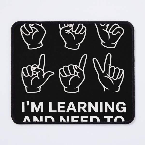 Item preview, I'm Learning And Need To Practice ASL Clothes Sign Language designed and sold by MAKOPOKOShop.
