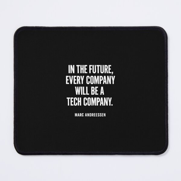 Item preview, Every Company Will Be a Tech Company – Marc Andreessen Quote designed and sold by Echos of wisdom.
