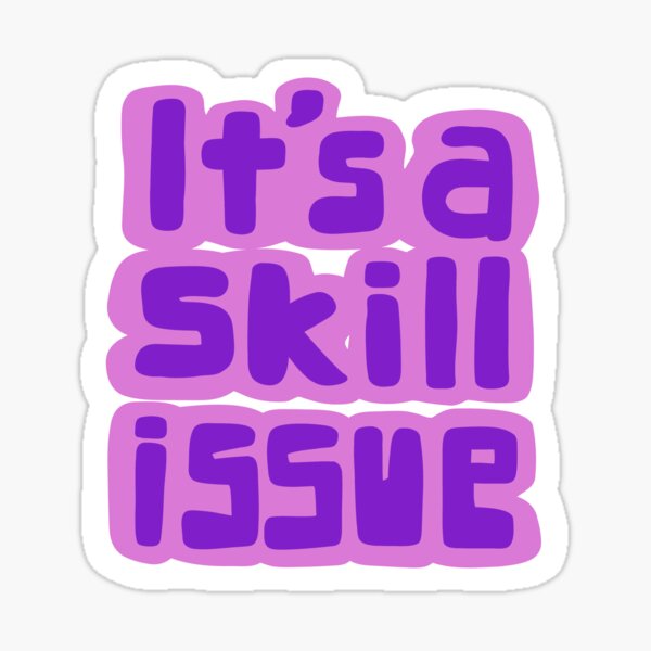 Item preview, It's a skill issue designed and sold by PigeonEmporium.