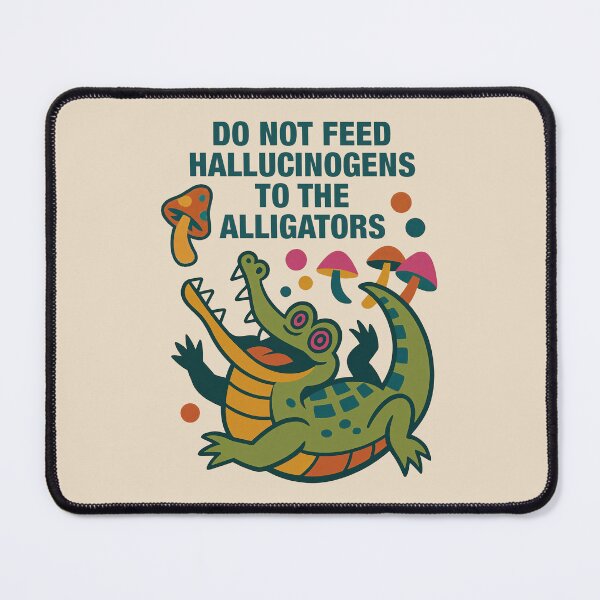 Item preview, Do Not Feed Hallucinogens to the Alligators – Trippy Funny Gator Art	 designed and sold by Victor Shadehorn.
